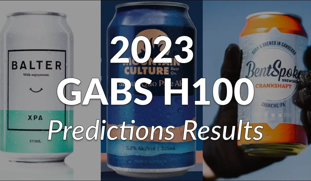 Results of My Predictions for GABS Hottest 100 Craft Beers of 2023